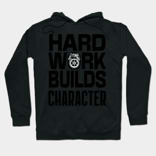 Teamsters Gift, Union worker, Hard work Builds character black on white design Hoodie